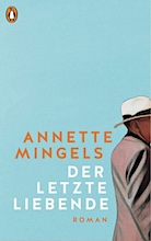 Cover zu Annette Mingels Der letzte Liebende